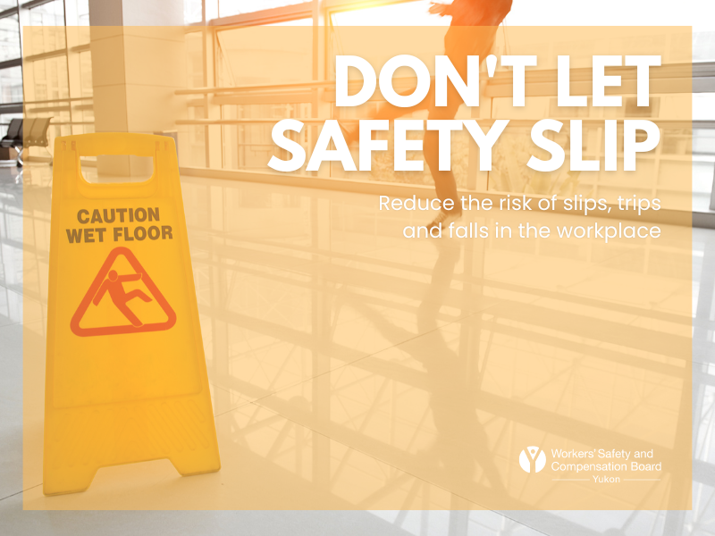 Man slipping on wet floor with caution sign. Text over image "Don't let safety slip"